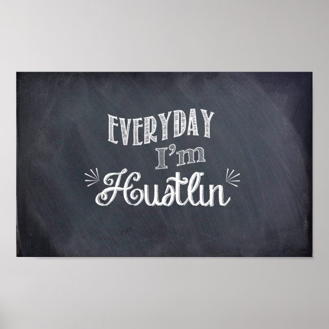 Tous les jours je suis Hustlin' Chalkboard Poster (Devant)