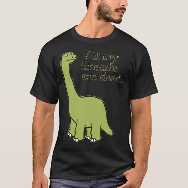 Tous mes amis sont Dead Dinosaur Essential T-Shirt (Devant)