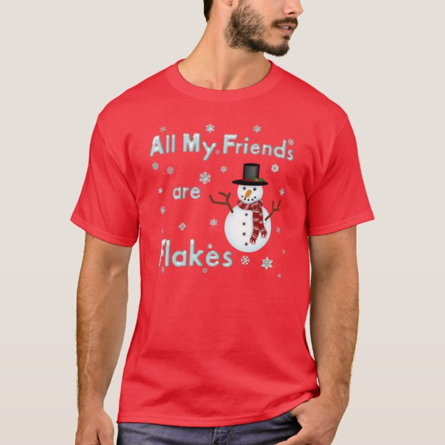Tous mes amis sont T-shirt de rouge de flocons (Devant)