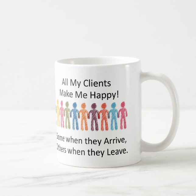 Tous mes clients me rendent heureux Mug (Droite)