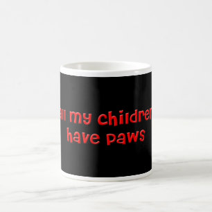 Tous mes enfants ont la tasse de pattes
