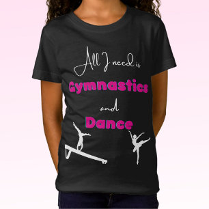 Tout ce dont j'ai besoin, c'est de t-shirt Gymnast