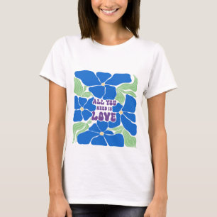 Tout Ce Dont Nous Avons Besoin, C'Est Un T-Shirt A