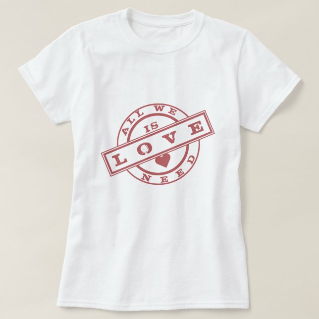 Tout Ce Dont Nous Avons Besoin, C'Est Un T-Shirt A (Design devant)