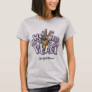 Tout ce dont nous avons besoin, c'est un T-shirt d