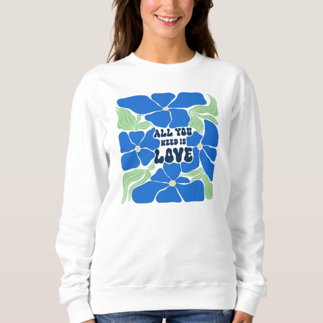 Tout ce dont nous avons besoin est un sweatshirt d (Devant)