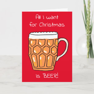 Tout ce que je veux Beer Glass de Noël Carte de No