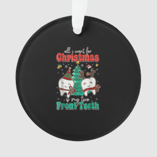 Tout Ce Que Je Veux Pour Noël Est Mes Deux Dents A