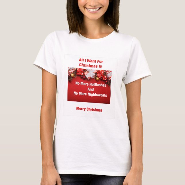 Tout I Want for Christmas Funny Menopause T-shirt (Devant)