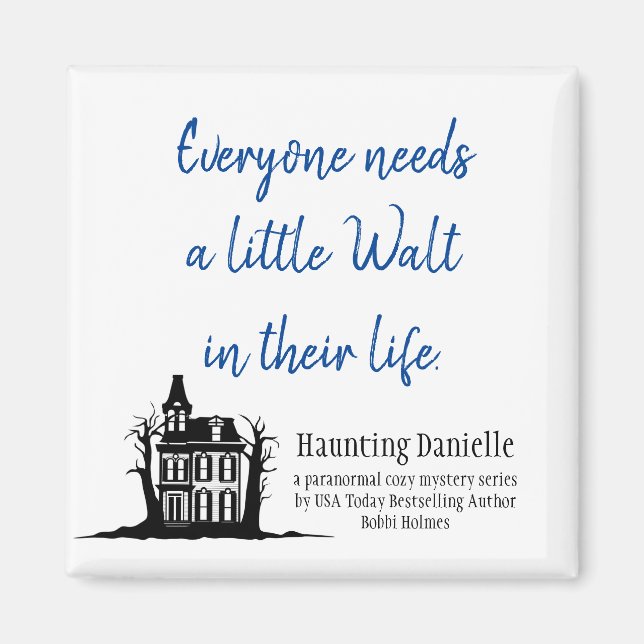 Tout le monde a besoin d'un petit Walt Magnet (Devant)