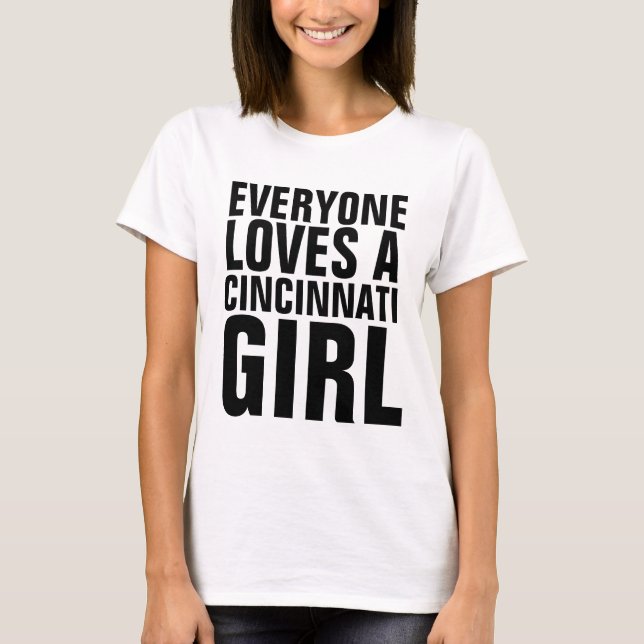 TOUT LE MONDE AIME UNE FILLE CINCINNATI T-Shirts (Devant)