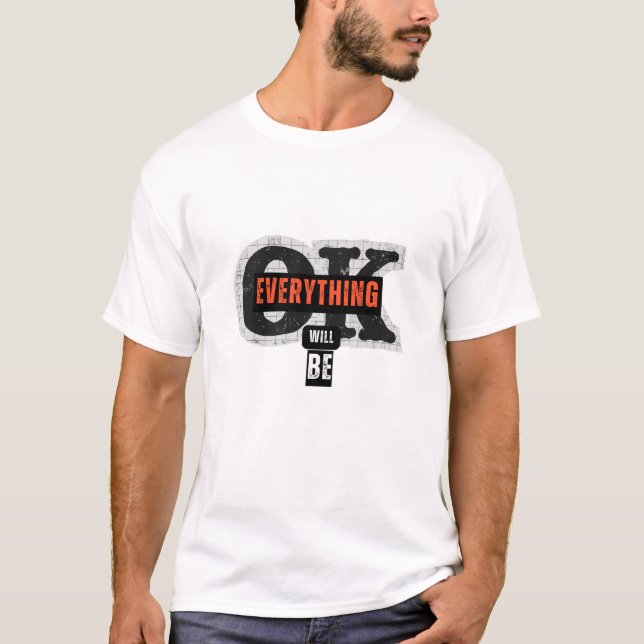 TOUT SERA BIEN CONÇU TSHIRT (Devant)