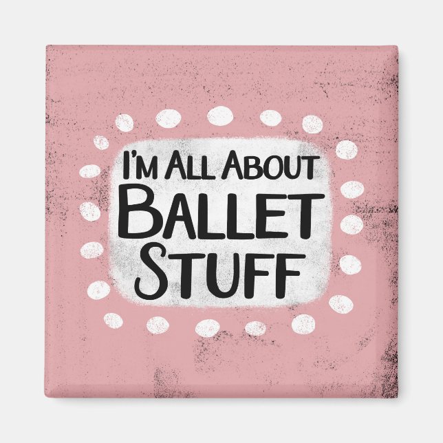 Tout sur Ballet Stuff Réfrigérateur Aimant (Devant)
