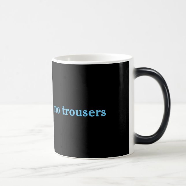 Toute la bouche et aucune tasse de pantalons (Droite)
