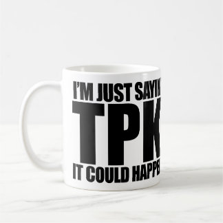 TPK - Cela Pourrait Arriver À La Mug Classique