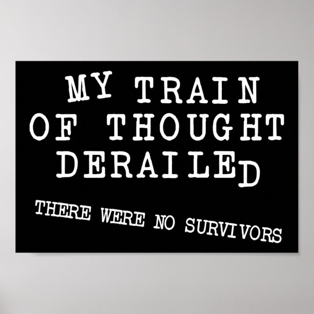 Train De Pensée Déraillé Affiche Signe Drôle (Devant)