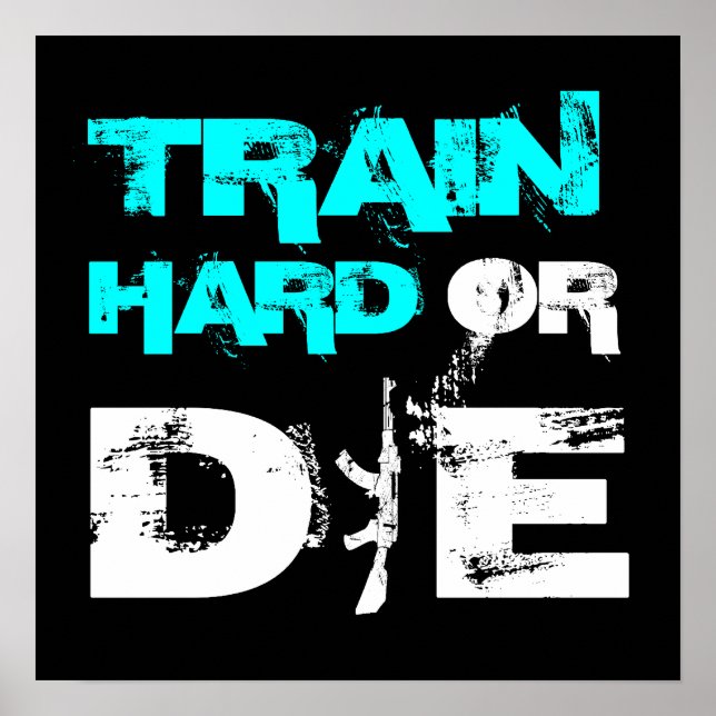 Train Hard ou Die - Elite Fitness Poster Imprimer (Devant)