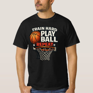 Train Hard Play Ball Repeat Basketball T-Shirt | S