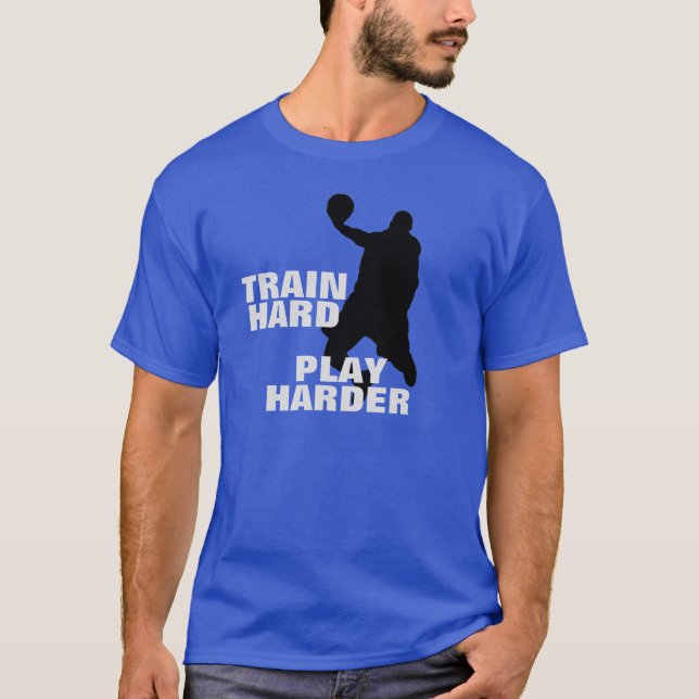 Train Hard Play Harder Basketball T-shirt (Devant)