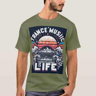 Trance Music Is Life - Tshirt Festival