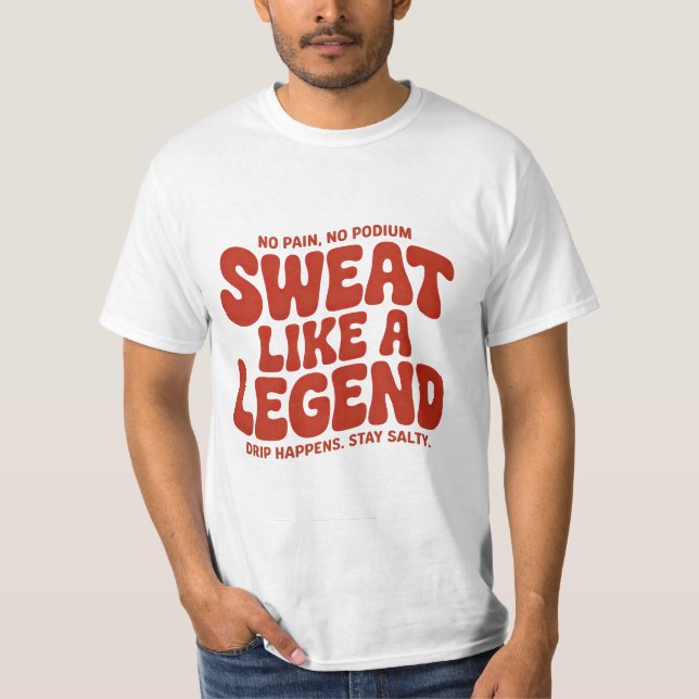 Transpirez Comme Une Légende T-Shirt Drôle Et Mign (Devant)