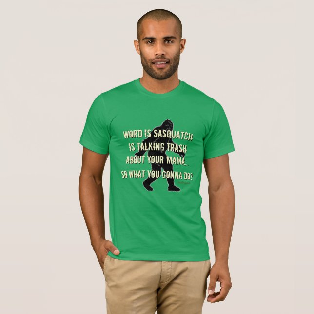 Trash Talking Sasquatch Funny Bigfoot T-Shirt (Devant entier)