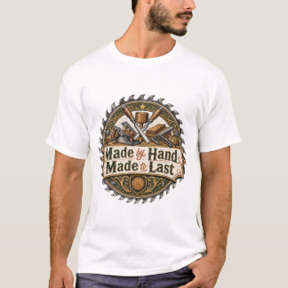 Travail manuel Fait pour durer T-shirt de menuiser