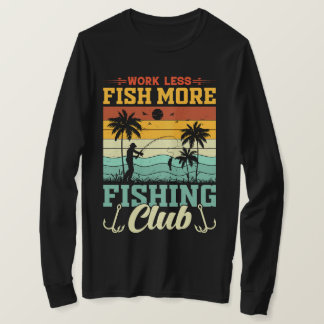 Travail Moins Pêche Plus Club de pêche T-shirt