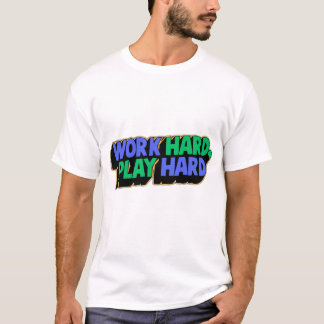 Travailler dur Jouer dur T-shirt motivationnel - H