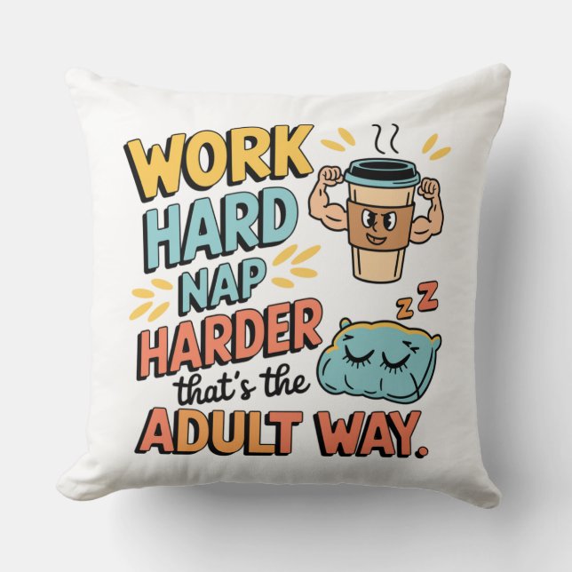 Travailler dur, Nap Harder - Le Coussin parfait po (Recto)
