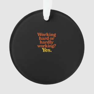 Travailler dur ou difficilement Oui - Travail amus