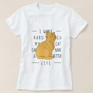 Travailler dur pour le chat - Drôle T-Shirt