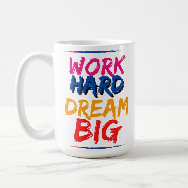 Travailler dur rêve Big Mug Design (Gauche)