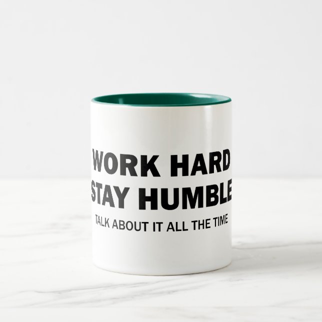 Travaillez dur - Restez humble - Parlez-en - Mug (Centre)