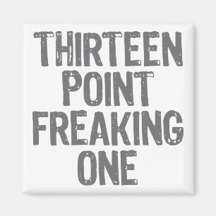 treize points freaking un aimant