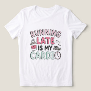 Tri-matière J'Suis En Retard, C'est Mon Cardio T-Shirt Drôle P