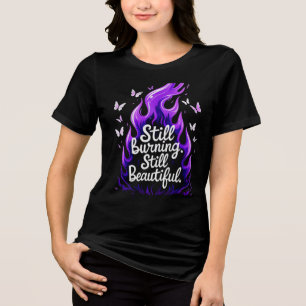 Tri-matière T-shirt « Encore en feu, toujours belle – Résilien