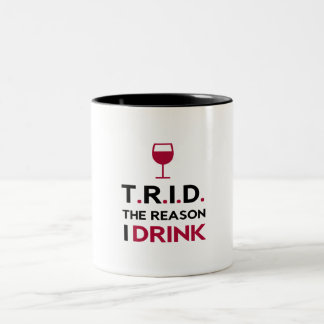 TRID la raison je bois la tasse modifiée la