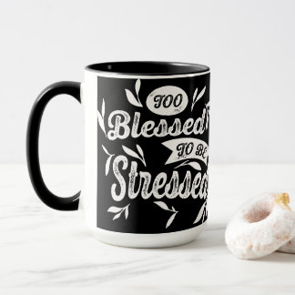 Trop Béni D'Être Stressé Mug