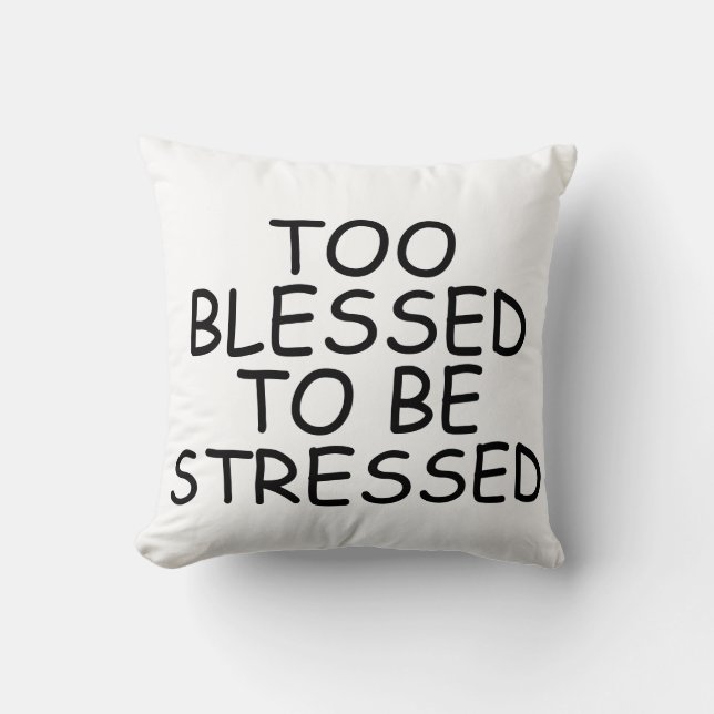 Trop béni pour être Coussins stressés (Recto)