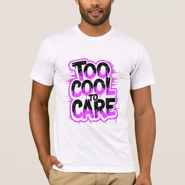 Trop Cool Pour Se Soucier — T-shirt à typographie  (Devant)