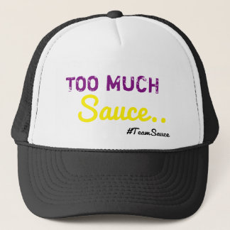 Trop de casquette de camionneur de sauce