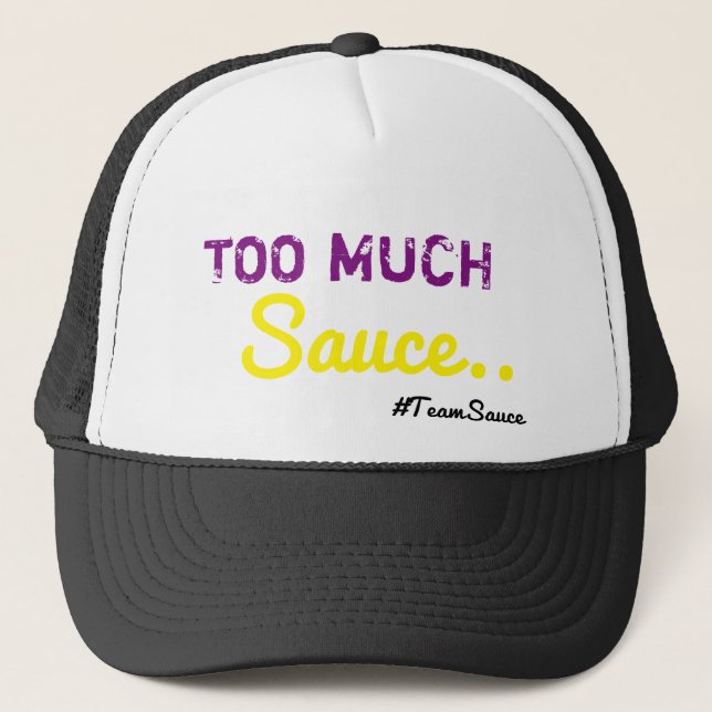 Trop de casquette de camionneur de sauce (Devant)