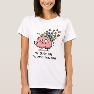 Trop d'Onglets Ouverts – T-Shirt Cerveau Drôle