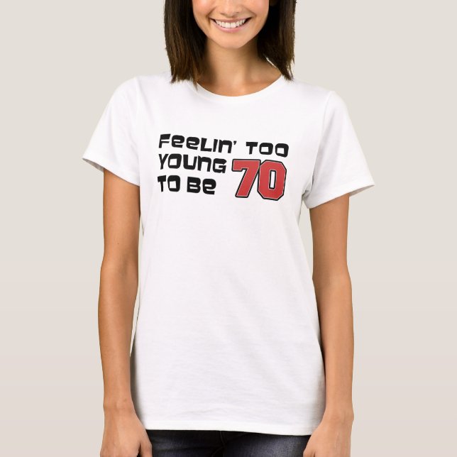 Trop Jeune Pour Être T-shirt 70 (Devant)