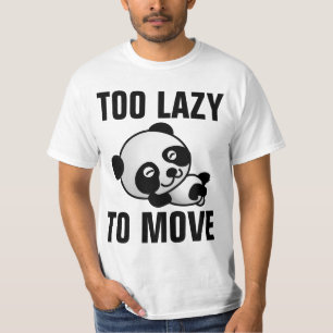 TROP LAZY POUR DÉPLACER, drôles de T-shirts Panda