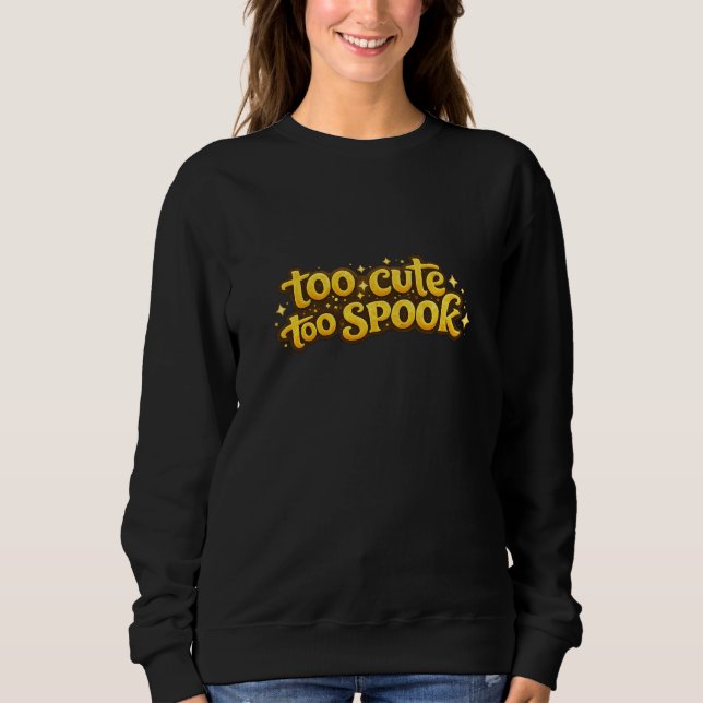 Trop Mignon Trop Épouvantable Sweatshirt d'Hallowe (Devant)