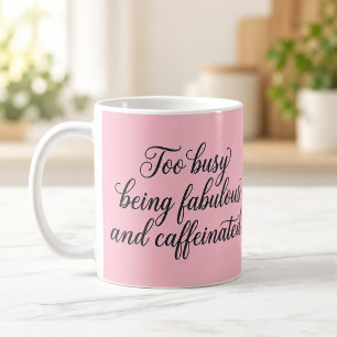 Trop occupée à être fabuleuse et caféinée Tasse ro