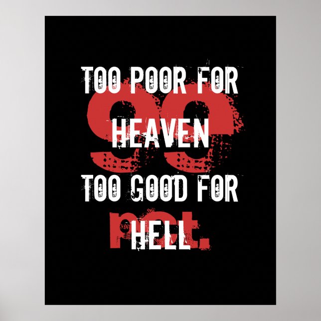 Trop pauvre pour Heaven trop bon pour Hell Poster (Devant)