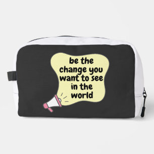 Trousse De Toilette être le changement que vous voulez voir dans le mo